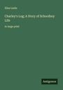 Eliza Leslie: Charley's Log; A Story of Schoolboy Life, Buch