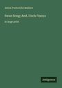 Anton Pavlovich Chekhov: Swan Song; And, Uncle Vanya, Buch