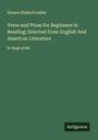 Horace Elisha Scudder: Verse and Prose for Beginners in Reading; Selected From English And American Literature, Buch
