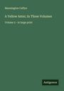 Mannington Caffyn: A Yellow Aster; In Three Volumes, Buch
