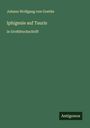 Johann Wolfgang von Goethe: Iphigenie auf Tauris, Buch