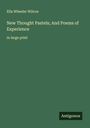 Ella Wheeler Wilcox: New Thought Pastels; And Poems of Experience, Buch