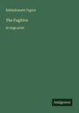 Rabindranath Tagore: The Fugitive, Buch
