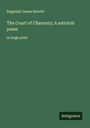 Reginald James Blewitt: The Court of Chancery; A satirical poem, Buch