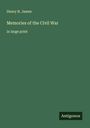 Henry B. James: Memories of the Civil War, Buch