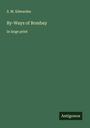 S. M. Edwardes: By-Ways of Bombay, Buch
