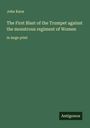 John Knox: The First Blast of the Trumpet against the monstrous regiment of Women, Buch