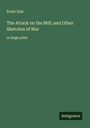 Émile Zola: The Attack on the Mill; and Other Sketches of War, Buch