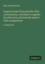 Mary Wollstonecraft: Original Stories From Real life; With conversations, calculated to regulate the affections, and form the mind to truth and goodness, Buch