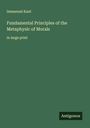 Immanuel Kant: Fundamental Principles of the Metaphysic of Morals, Buch