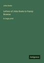 John Keats: Letters of John Keats to Fanny Brawne, Buch