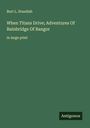 Burt L. Standish: When Titans Drive; Adventures Of Bainbridge Of Bangor, Buch
