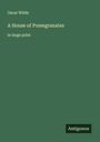 Oscar Wilde: A House of Pomegranates, Buch