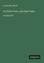 Louisa May Alcott: On Picket Duty, and Other Tales, Buch