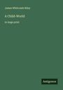 James Whitcomb Riley: A Child-World, Buch
