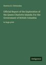 Newton H. Chittenden: Official Report of the Exploration of the Queen Charlotte Islands; For the Government of British Columbia, Buch
