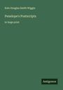 Kate Douglas Smith Wiggin: Penelope's Postscripts, Buch
