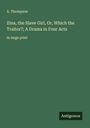 A. Thompson: Zina, the Slave Girl, Or, Which the Traitor?; A Drama in Four Acts, Buch
