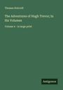 Thomas Holcroft: The Adventures of Hugh Trevor; In Six Volumes, Buch