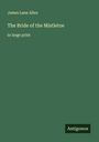 James Lane Allen: The Bride of the Mistletoe, Buch