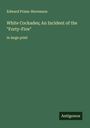 Edward Prime-Stevenson: White Cockades; An Incident of the "Forty-Five", Buch