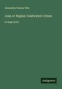 Alexandre Dumas Père: Joan of Naples; Celebrated Crimes, Buch