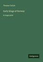 Thomas Carlyle: Early Kings of Norway, Buch