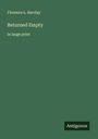 Florence L. Barclay: Returned Empty, Buch