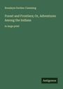 Roualeyn Gordon-Cumming: Forest and Frontiers; Or, Adventures Among the Indians, Buch