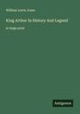 William Lewis Jones: King Arthur In History And Legend, Buch