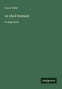 Oscar Wilde: An Ideal Husband, Buch