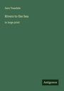 Sara Teasdale: Rivers to the Sea, Buch