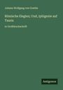 Johann Wolfgang von Goethe: Römische Elegien; Und, Iphigenie auf Tauris, Buch