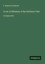 F. Marion Crawford: Love in Idleness; A Bar Harbour Tale, Buch