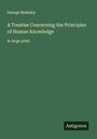 George Berkeley: A Treatise Concerning the Principles of Human Knowledge, Buch