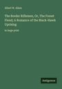 Albert W. Aiken: The Border Riflemen, Or, The Forest Fiend; A Romance of the Black-Hawk Uprising, Buch