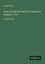 Daniel Defoe: Tour through the Eastern Counties of England, 1722, Buch