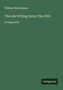 William Shakespeare: The Life Of King Henry The Fifth, Buch