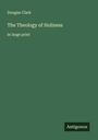 Dougan Clark: The Theology of Holiness, Buch