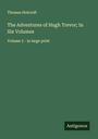 Thomas Holcroft: The Adventures of Hugh Trevor; In Six Volumes, Buch