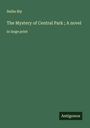 Nellie Bly: The Mystery of Central Park ; A novel, Buch