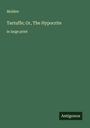 Molière: Tartuffe; Or, The Hypocrite, Buch