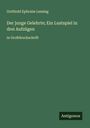 Gotthold Ephraim Lessing: Der junge Gelehrte; Ein Lustspiel in drei Aufzügen, Buch