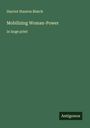 Harriot Stanton Blatch: Mobilizing Woman-Power, Buch