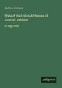 Andrew Johnson: State of the Union Addresses of Andrew Johnson , Buch