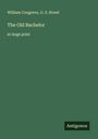 William Congreve: The Old Bachelor, Buch