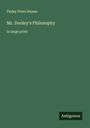 Finley Peter Dunne: Mr. Dooley's Philosophy, Buch