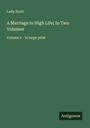 Lady Scott: A Marriage in High Life; In Two Volumes, Buch