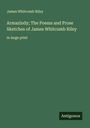 James Whitcomb Riley: Armazindy; The Poems and Prose Sketches of James Whitcomb Riley, Buch