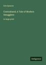 Erle Spencer: Contraband; A Tale of Modern Smugglers, Buch